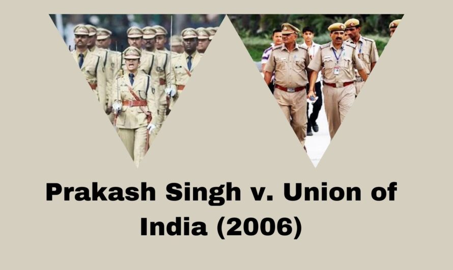 Prakash Singh v. Union of India (2006)